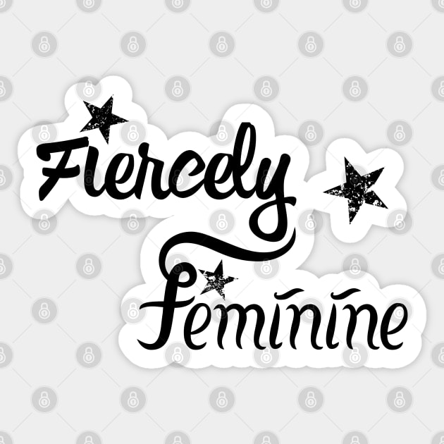 Fiercely Feminine | Women Empowerment Slogan Black Sticker by aRtVerse